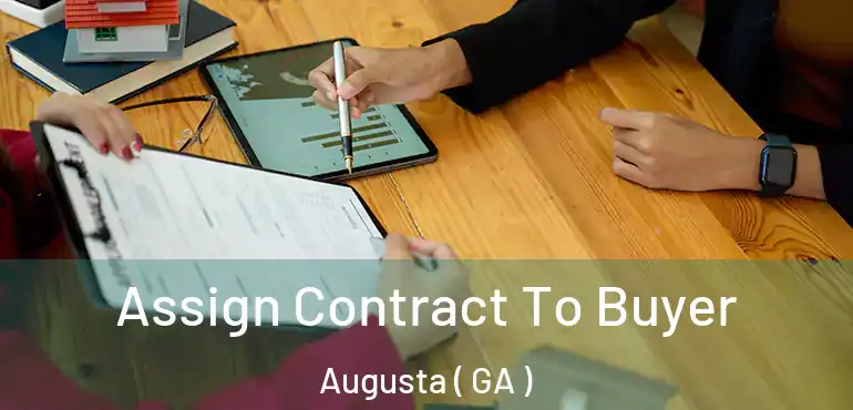  Assign Contract To Buyer Augusta ( GA )
