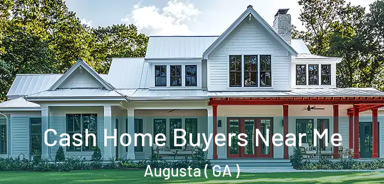  Cash Home Buyers Near Me Augusta ( GA )