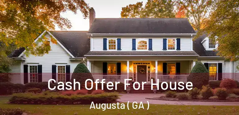  Cash Offer For House Augusta ( GA )