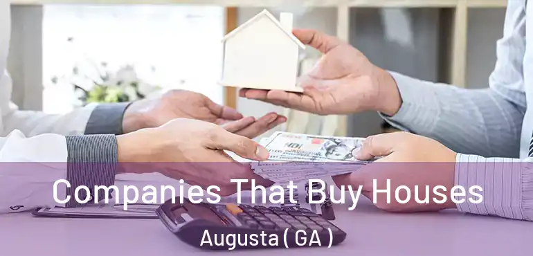  Companies That Buy Houses Augusta ( GA )