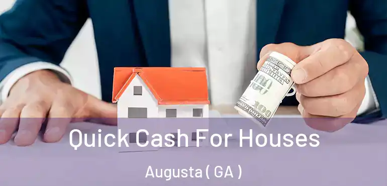  Quick Cash For Houses Augusta ( GA )