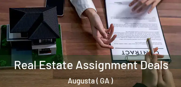  Real Estate Assignment Deals Augusta ( GA )