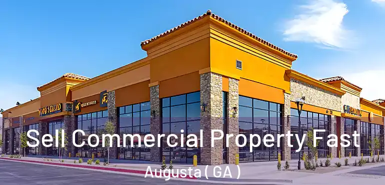  Sell Commercial Property Fast Augusta ( GA )