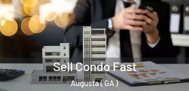  Sell Condo Fast Augusta ( GA )