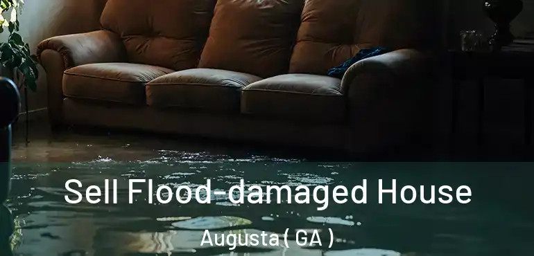 Sell Flood-damaged House Augusta ( GA )