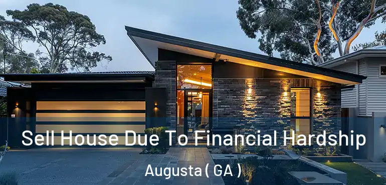  Sell House Due To Financial Hardship Augusta ( GA )