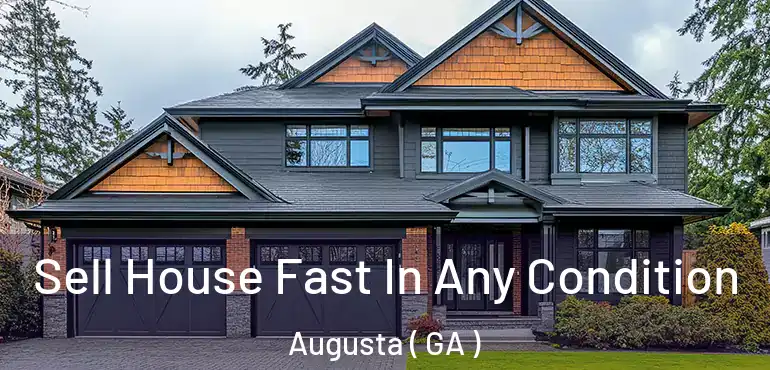  Sell House Fast In Any Condition Augusta ( GA )