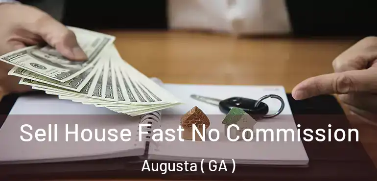  Sell House Fast No Commission Augusta ( GA )