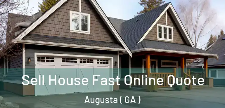  Sell House Fast Online Quote Augusta ( GA )