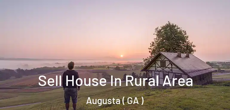  Sell House In Rural Area Augusta ( GA )