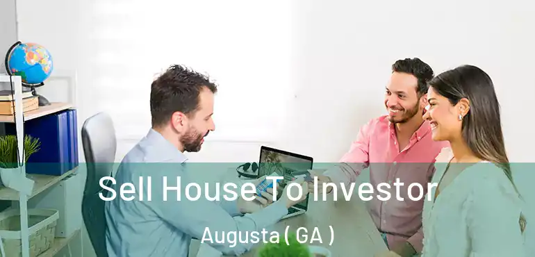  Sell House To Investor Augusta ( GA )