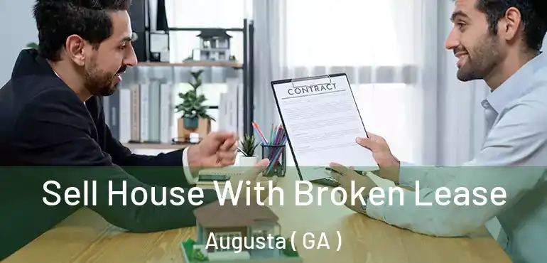  Sell House With Broken Lease Augusta ( GA )