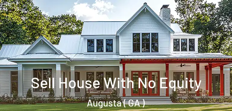  Sell House With No Equity Augusta ( GA )