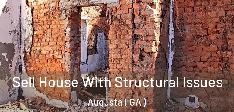  Sell House With Structural Issues Augusta ( GA )