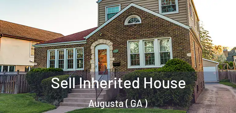  Sell Inherited House Augusta ( GA )