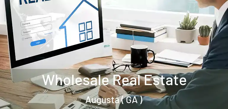  Wholesale Real Estate Augusta ( GA )